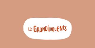 Les Grandiloquents